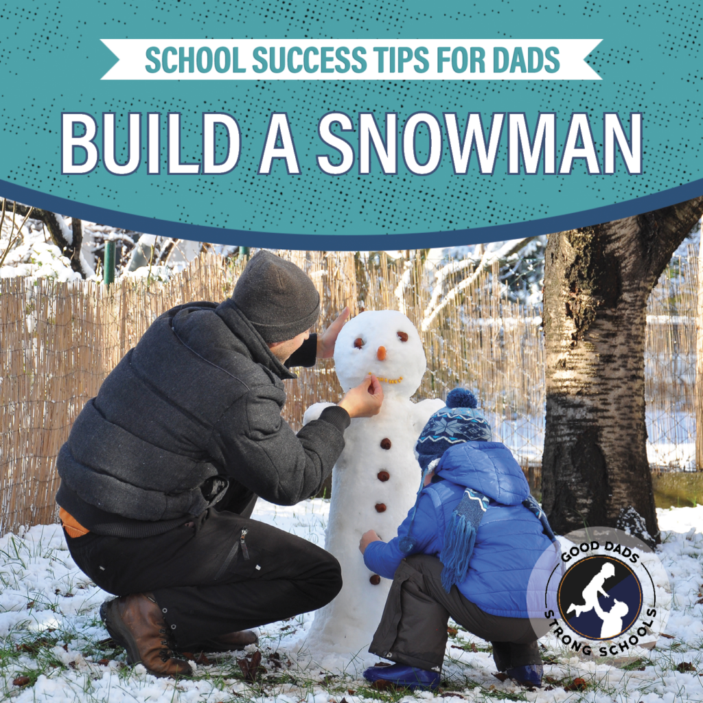 School Success Tips for Dads: build a snowman - a young boy and a man, both wearing winter coats and hats, squat on the ground to decorate a small snowman with eyes, a nose and a mouth.