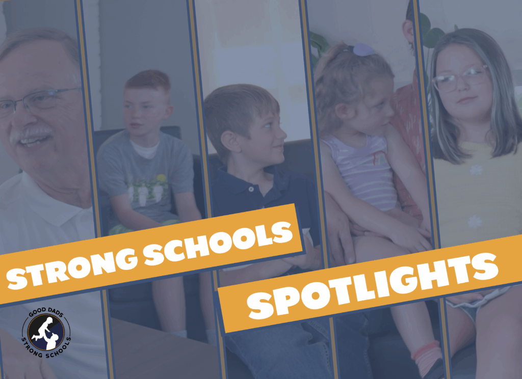 close-ups of happy dads and kids overlayed by textboxes that read "Strong Schools Spotlights"