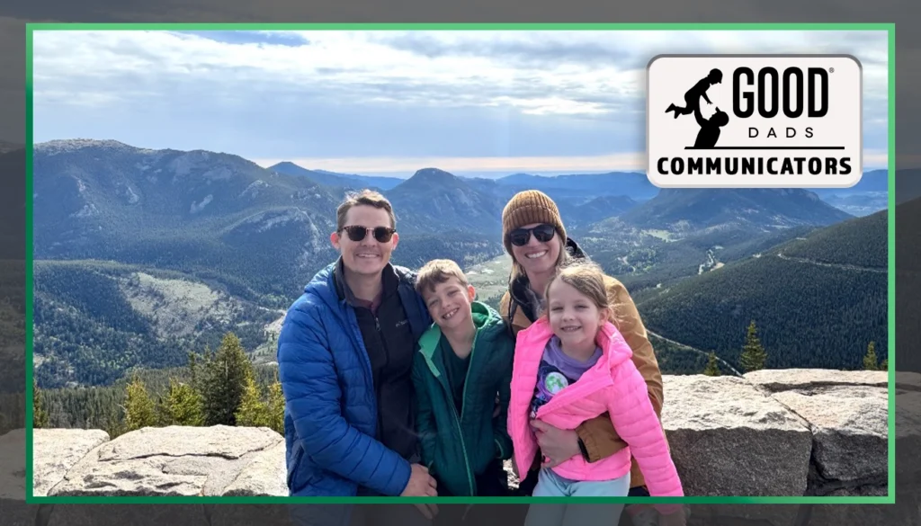 Good Dads Communicators: Brian and Jessica Mattson with children Jack and Dorothy, smiling in front of mountain backdrop