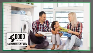 Good Dads Communicators: A father, young girl and mother sit in a laundry room in front of a dryer with a folded pile of laundry.